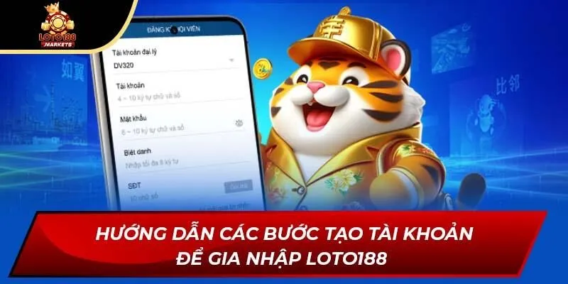 Hướng dẫn các bước tạo tài khoản để gia nhập LOTO188 Hướng dẫn các bước tạo tài khoản để gia nhập LOTO188