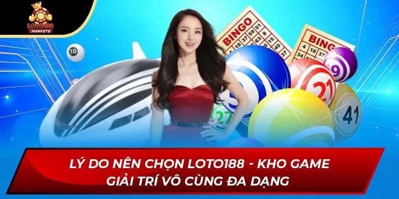 Lý do nên chọn Loto188 - Kho game giải trí vô cùng đa dạng Lý do nên chọn Loto188 - Kho game giải trí vô cùng đa dạng